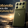 Motorola wraca do najwyższej ligi. 200 MP, topowy Snapdragon i 7 lat aktualizacji